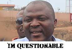I'm Ibrahim Mahama, ex-President J.D. Mahama's junior brother and I'm questionable.